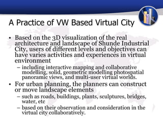 Integrating Virtual Environment and GIS for 3D Virtual City.ppt