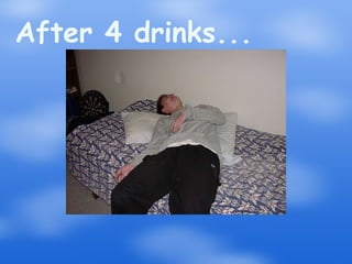 After 4 drinks... 