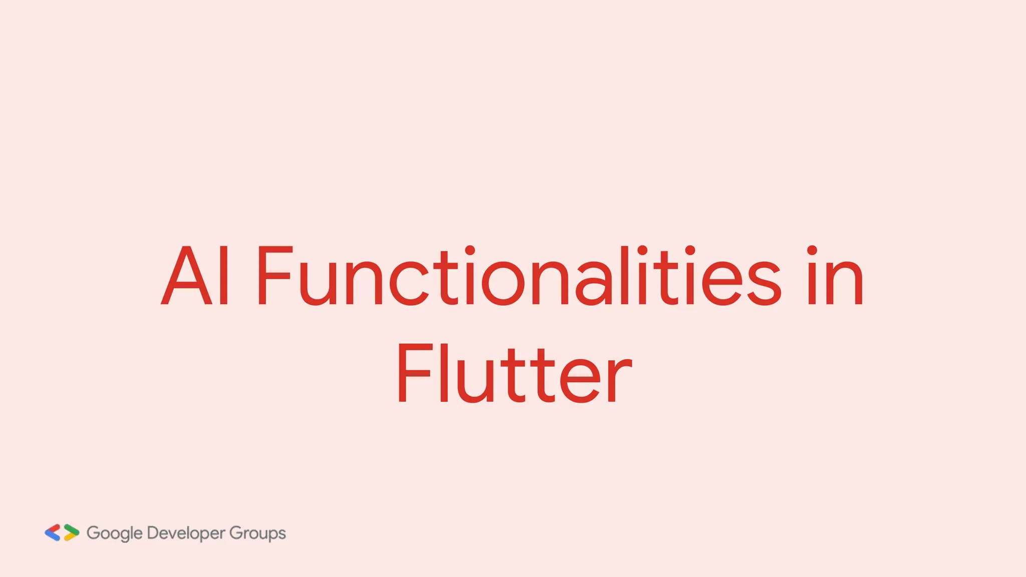 AI Functionalities in
Flutter
 