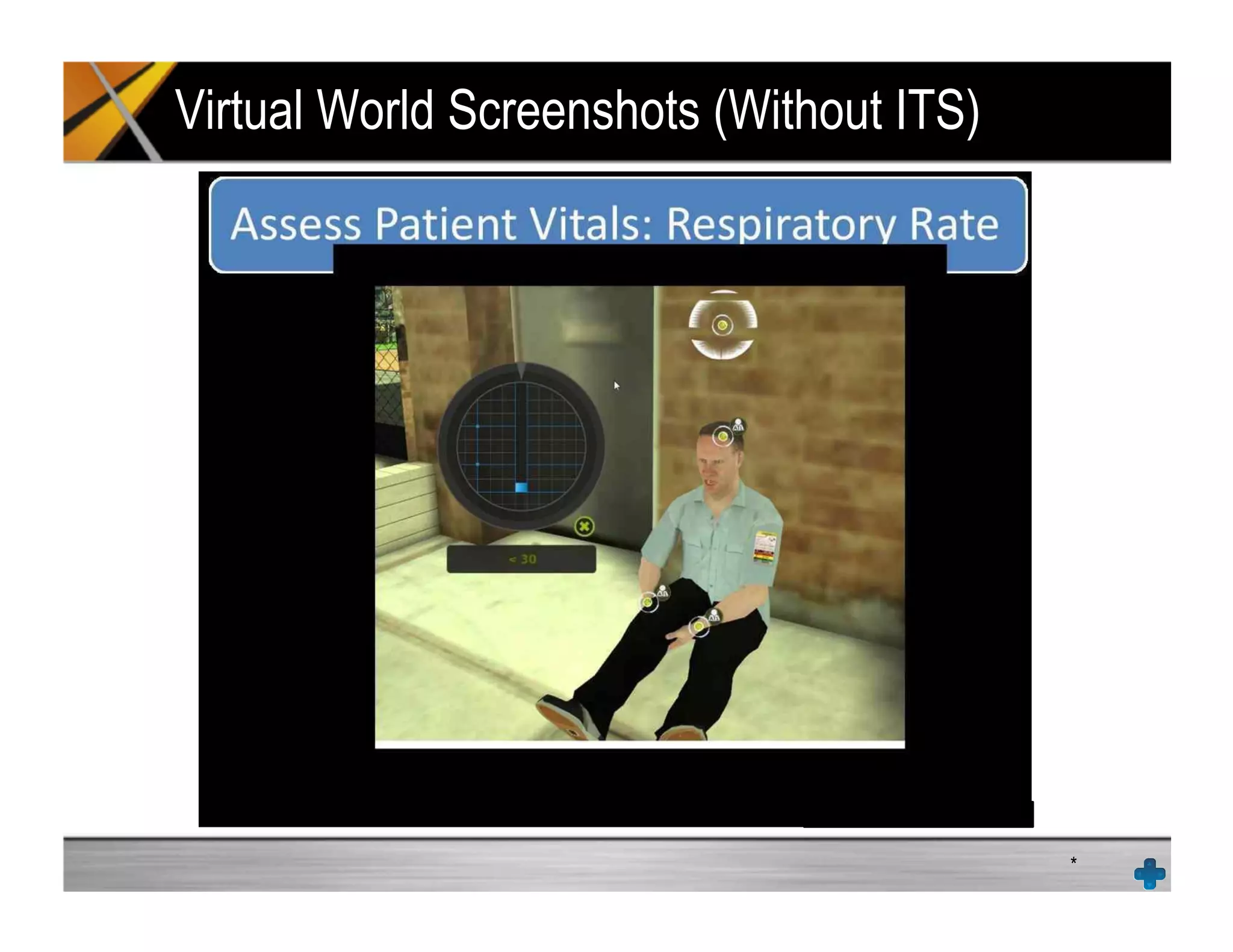 Virtual World Screenshots (Without ITS)
*
 