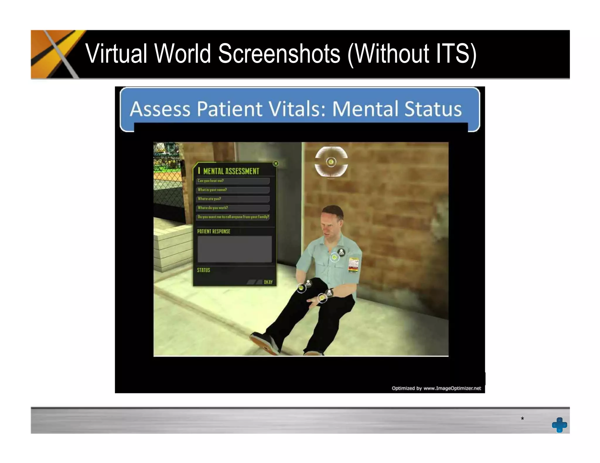 Virtual World Screenshots (Without ITS)
*
 