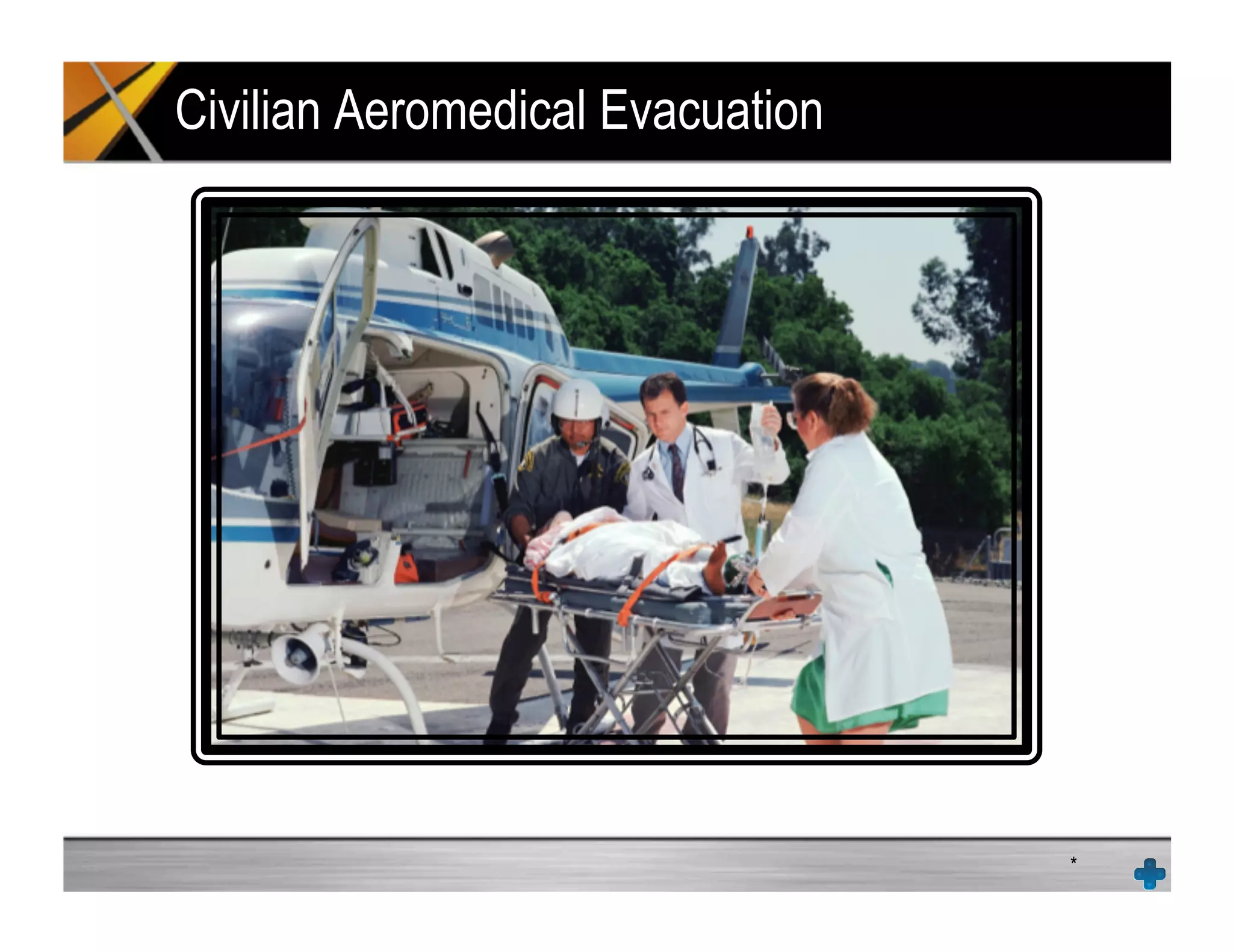 Civilian Aeromedical Evacuation
*
 