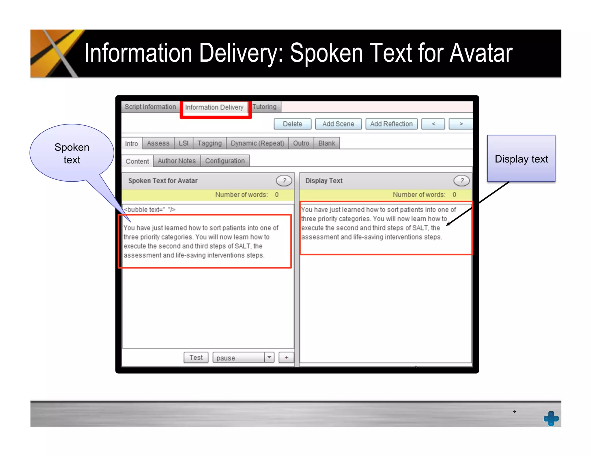 Information Delivery: Spoken Text for Avatar
*
Spoken
text Display text
 