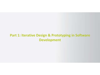 Part 1: Iterative Design & Prototyping in Software
                   Development
 