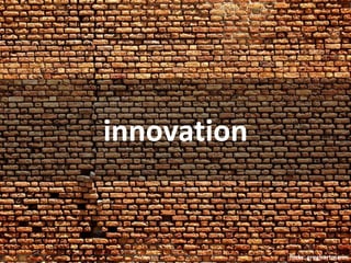 innovation


             flickr: greghartmann
 
