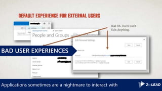 Applications sometimes are a nightmare to interact with
BAD USER EXPERIENCES
 