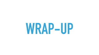 WRAP-UP
 