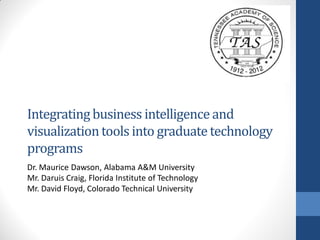 Integrating business intelligence and visualization tools into graduate technology programs
