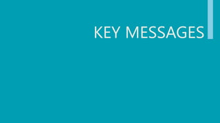 KEY MESSAGES
 
