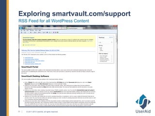 Exploring smartvault.com/support
RSS Feed for all WordPress Content




31   © 2011-2013 UserAid, all rights reserved.
 