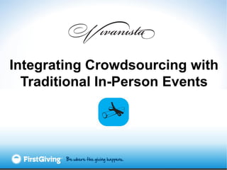 Integrating Crowdsourcing with
  Traditional In-Person Events
 