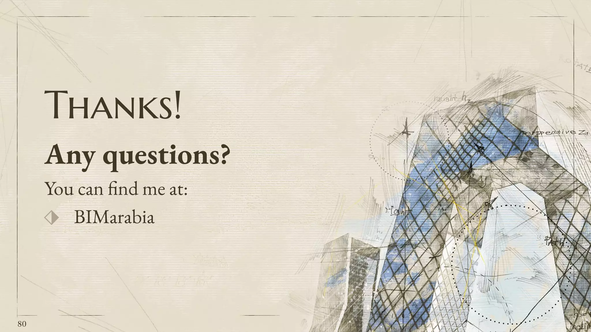 80
Thanks!
Any questions?
You can find me at:
⬗ BIMarabia
 