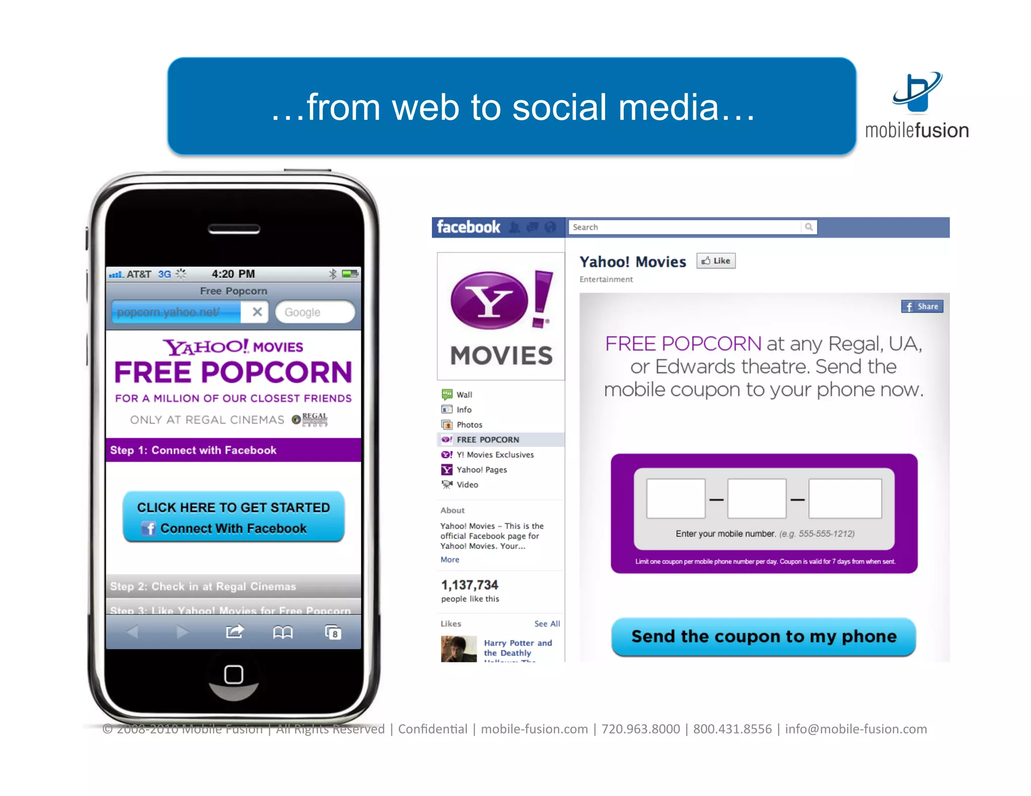 …from web to social media…




©	
  2008-­‐2010	
  Mobile	
  Fusion	
  |	
  All	
  Rights	
  Reserved	
  |	
  Conﬁden=al	
  |	
  mobile-­‐fusion.com	
  |	
  720.963.8000	
  |	
  800.431.8556	
  |	
  info@mobile-­‐fusion.com	
  
 
