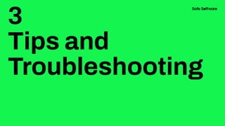 3
Tips and
Troubleshooting
 