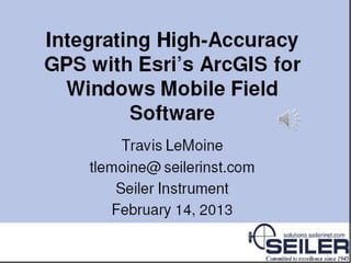 Integrating high accuracy gps with esri's arc gis for windows mobile field software - travis lemoine