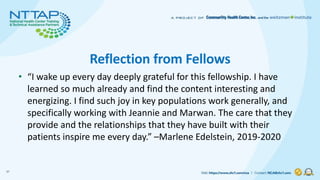 Reflection from Fellows
• “I wake up every day deeply grateful for this fellowship. I have
learned so much already and fin...