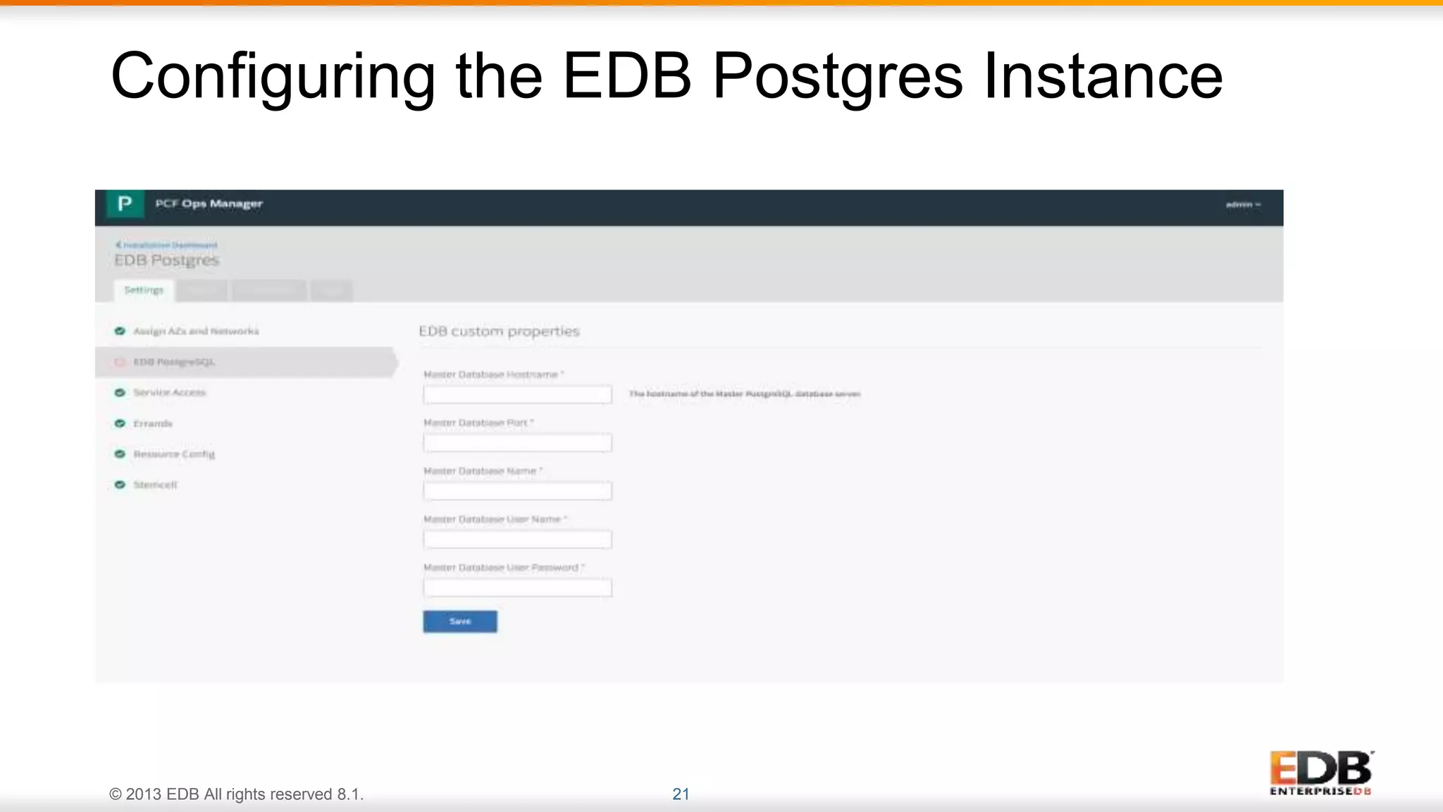 © 2013 EDB All rights reserved 8.1. 21
Configuring the EDB Postgres Instance
 