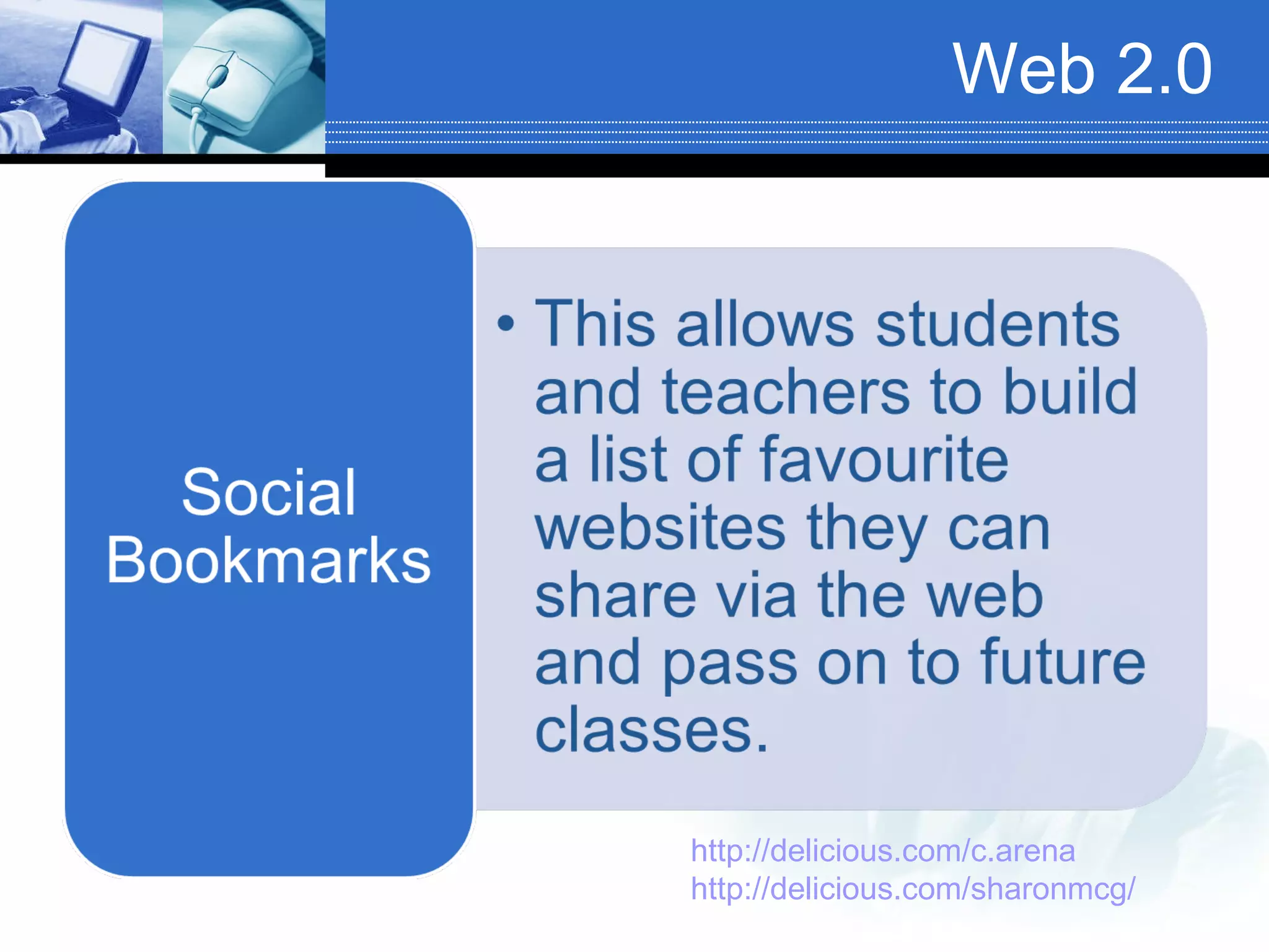 Web 2.0 http://delicious.com/c.arena   http://delicious.com/sharonmcg/   