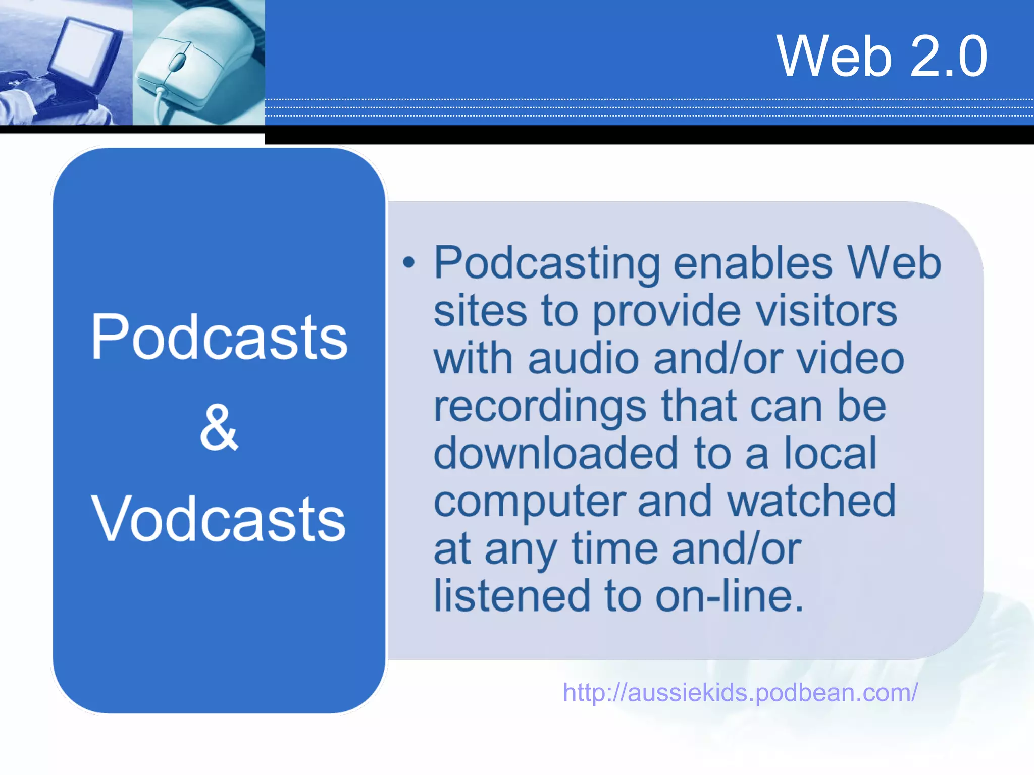 Web 2.0 http://aussiekids.podbean.com/   