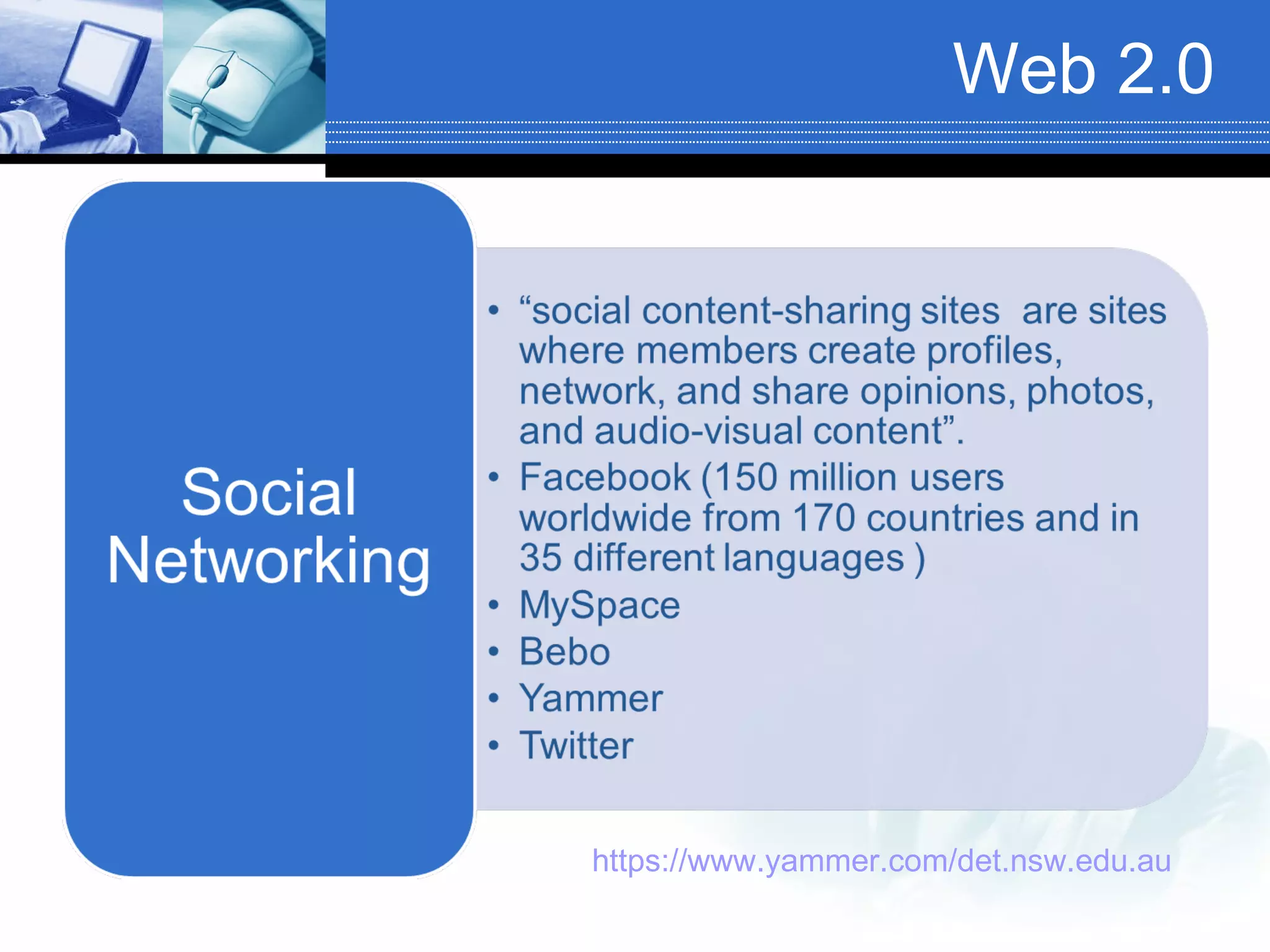 Web 2.0 https://www.yammer.com/det.nsw.edu.au   