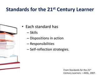21st Century Skills“The debate is not about content versus skills…Outlining the skills in detail and merely urging that content be taught, too, is a recipe for failure. We must plan to teach skills in the context of particular content knowledge and to treat both as equally important” (Rotherham and Willingham, 2009). So what are these skills and how can they be integrated into core subjects?