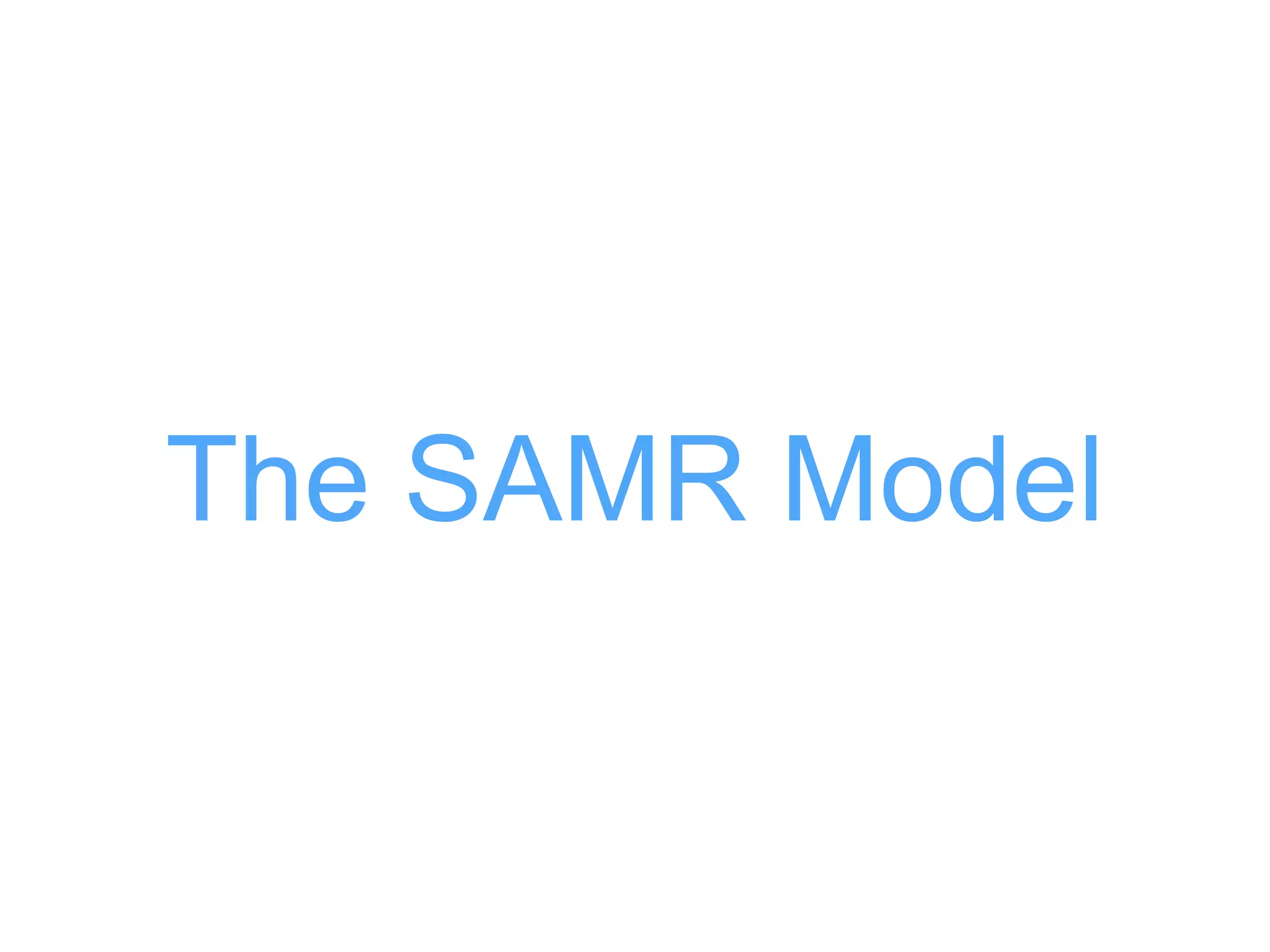 The SAMR Model
 
