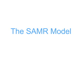 The SAMR Model
 