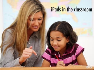 Integrating iPads into Classrooms - July 2014