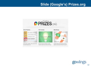 Slide (Google’s) Prizes.org




                              32
 