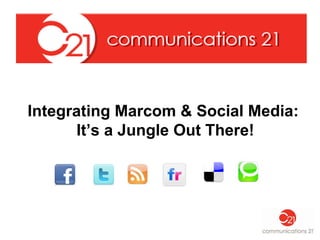 Integrating Marcom & Social Media:  It’s a Jungle Out There! 