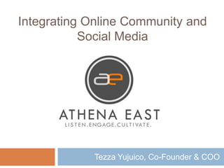 Tezza Yujuico, Co-Founder & COO Integrating Online Community and Social Media 