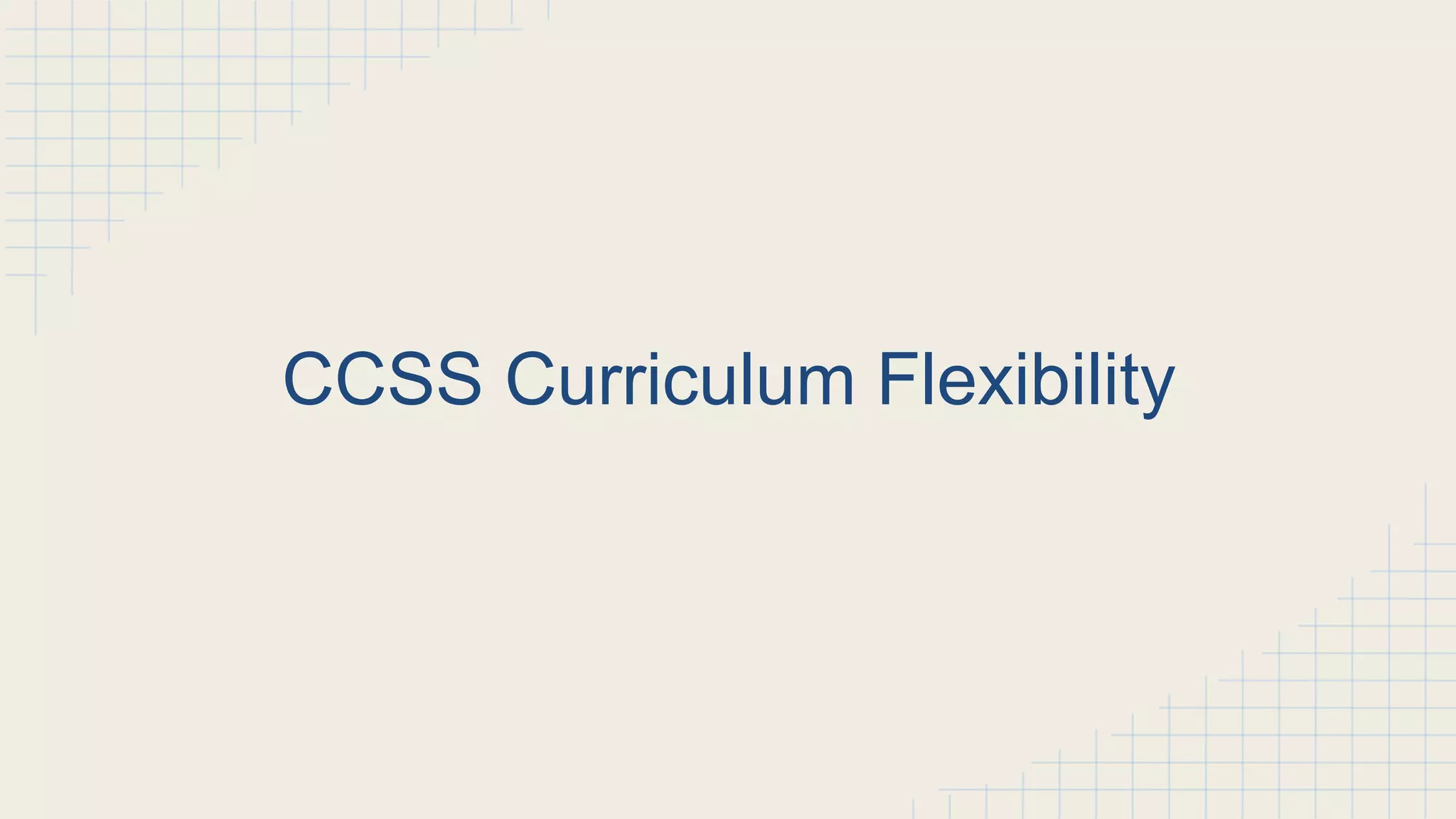 CCSS Curriculum Flexibility
 