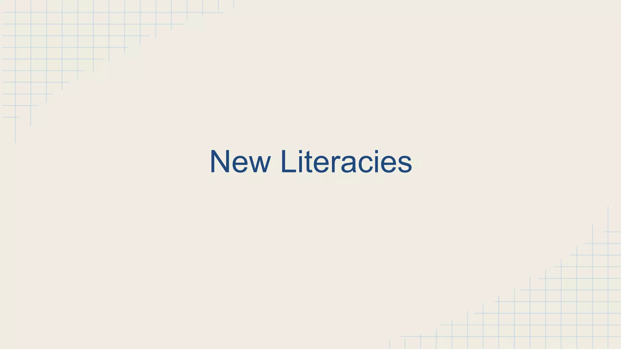 New Literacies
 