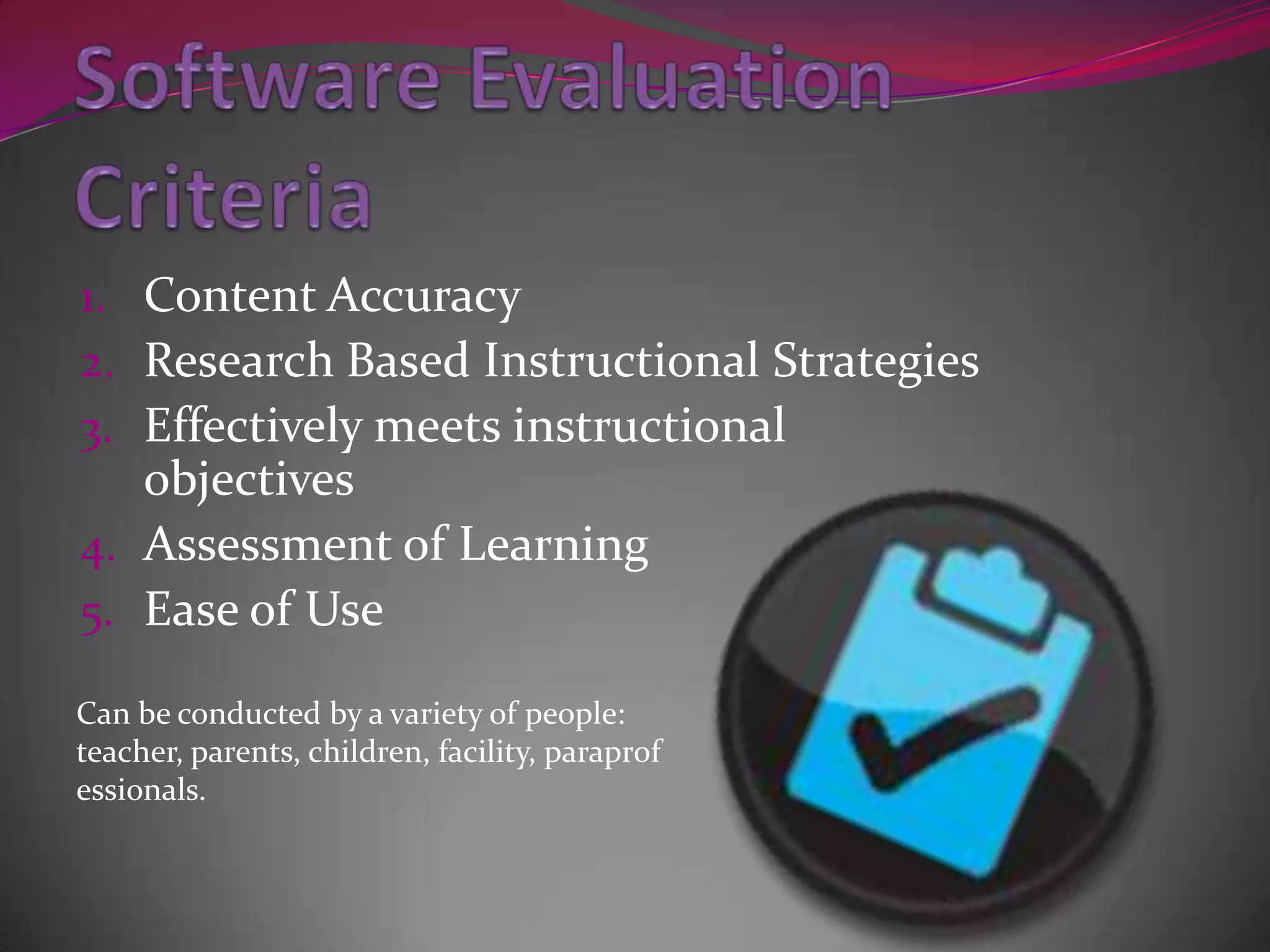 Multimedia teaches new information and basic skills.