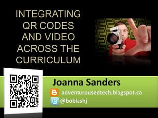 INTEGRATING
  QR CODES
  AND VIDEO
 ACROSS THE
CURRICULUM
 