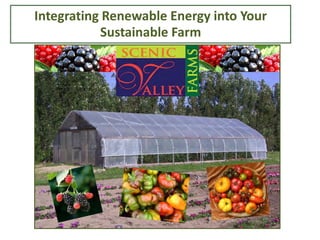 Integrating Renewable Energy into Your
Sustainable Farm
 