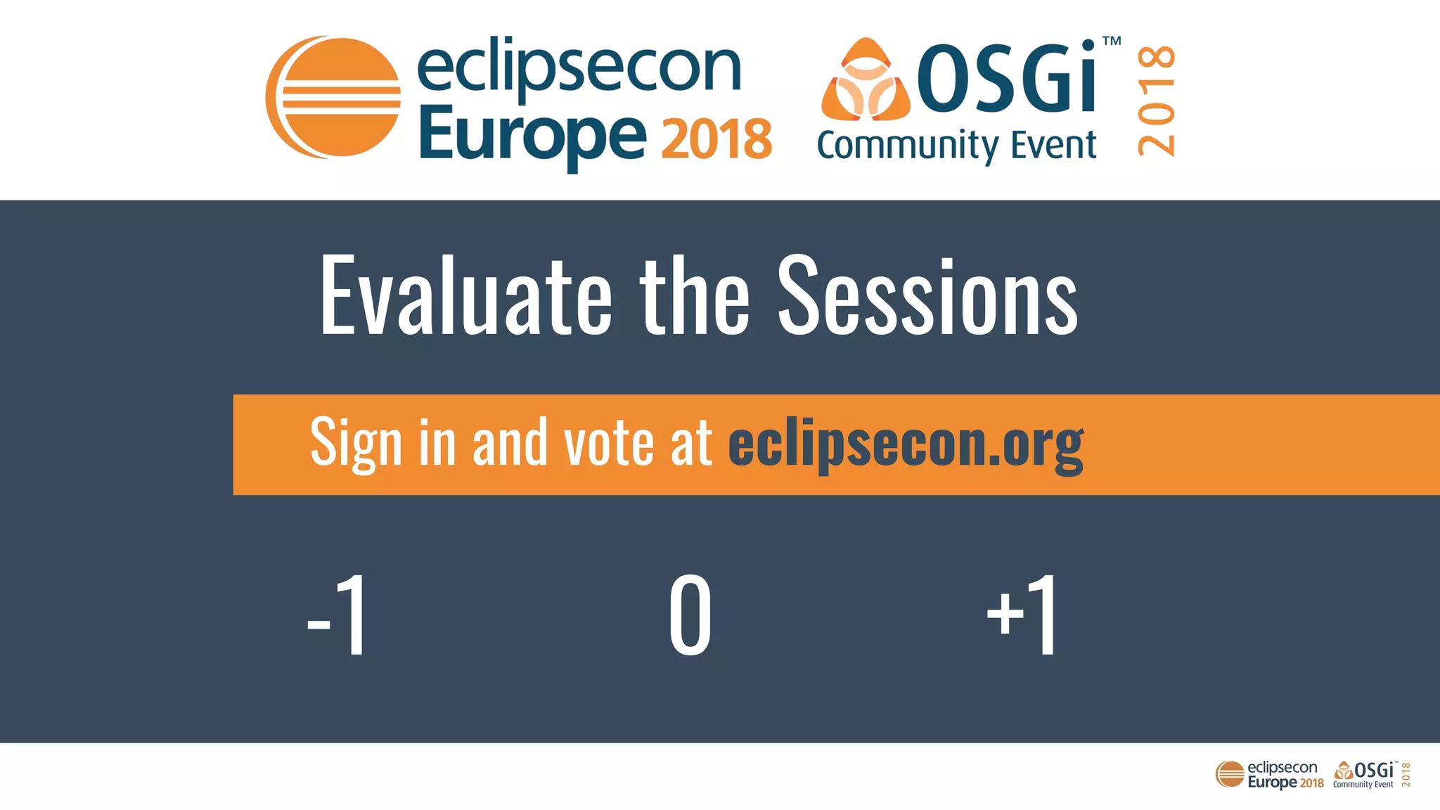 Evaluate the Sessions
-1 0 +1
Sign in and vote at eclipsecon.org
 