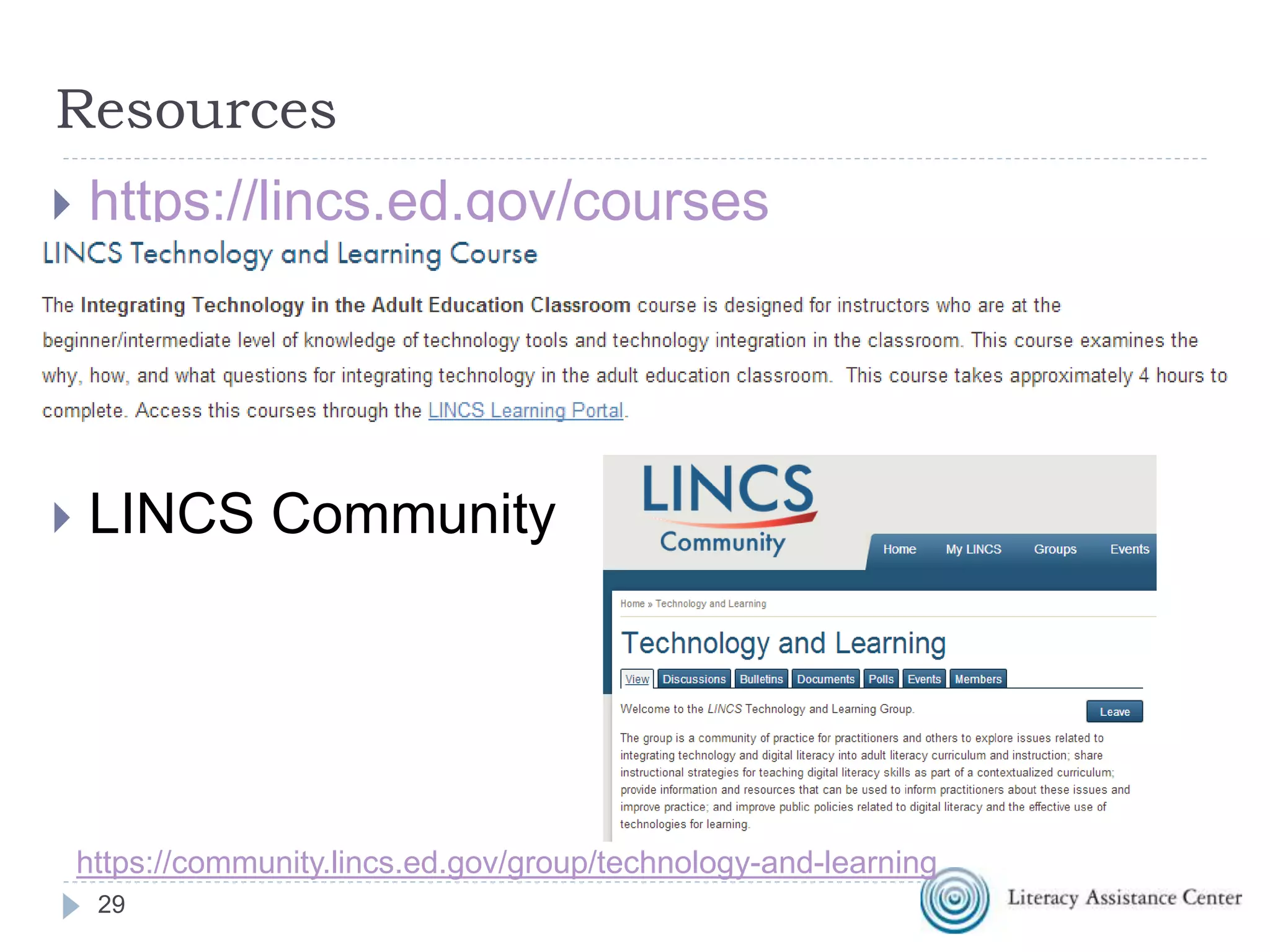 29
Resources
 https://lincs.ed.gov/courses
 LINCS Community
https://community.lincs.ed.gov/group/technology-and-learning
 