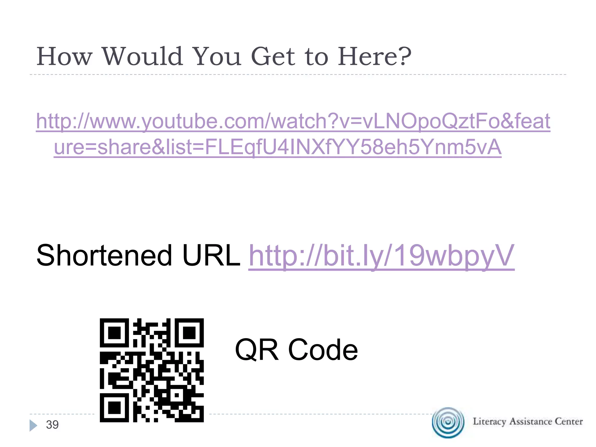 What are QR Codes?
 Q R stands for
 Invented in Japan by Toyota in 1994 to track
vehicles during the manufacturing process
 QR code is detected as a 2-dimensional digital
image by a semiconductor image sensor and is
then digitally analyzed by a programmed
processor. Translation: You can scan it with
your smart phone or tablet.
39
 