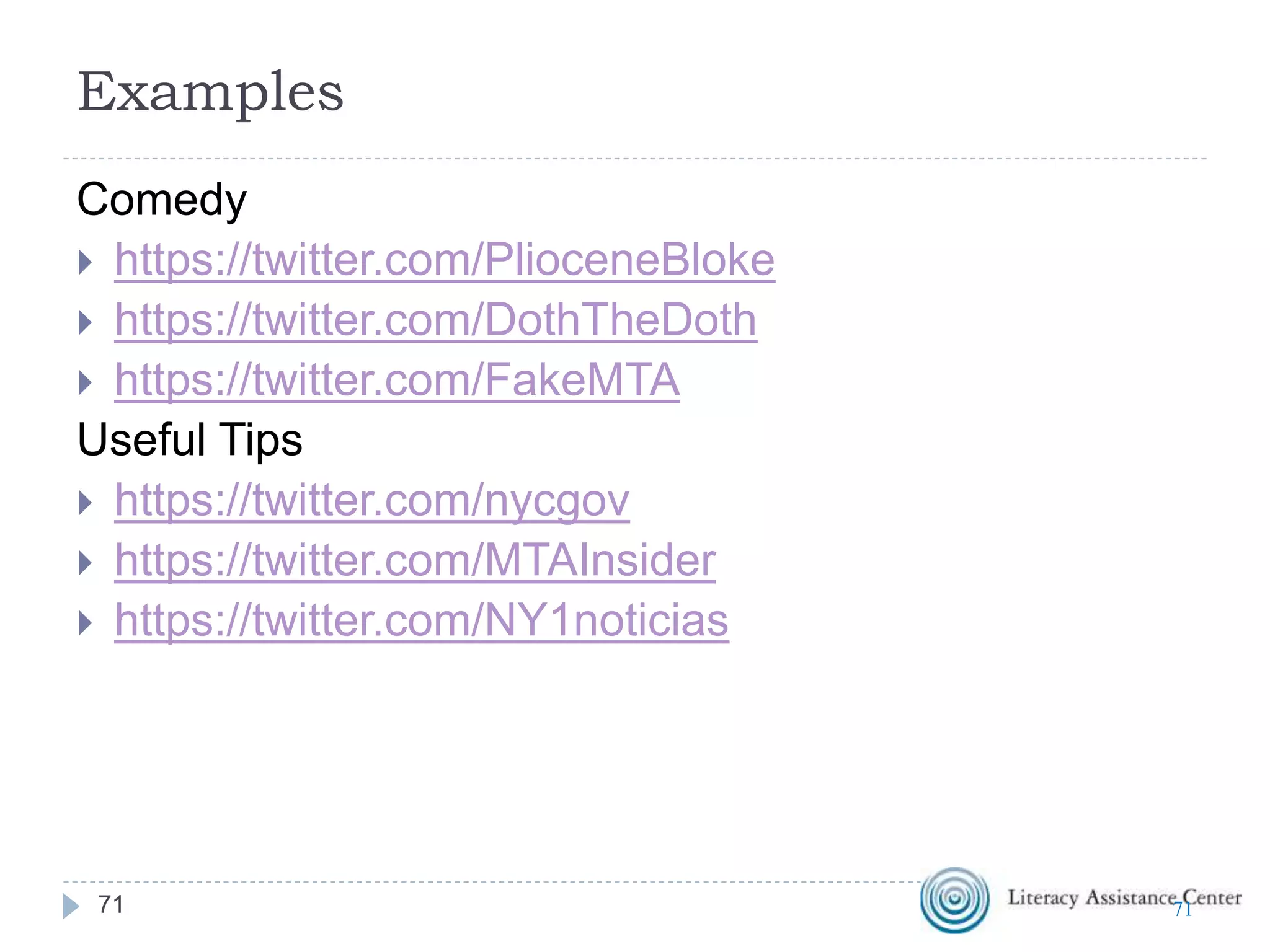 What to Do in the Next Few Weeks
 Spend 15 minutes on Twitter every morning (or some
other time)
 reading Tweets
 retweeting
 following new people
 Try TweetDeck or receiving tweets as sms text
messages on your cellphone
7171
 