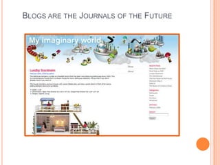 Blogs are the Journals of the Future