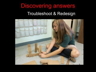Discovering answersTroubleshoot & Redesign 