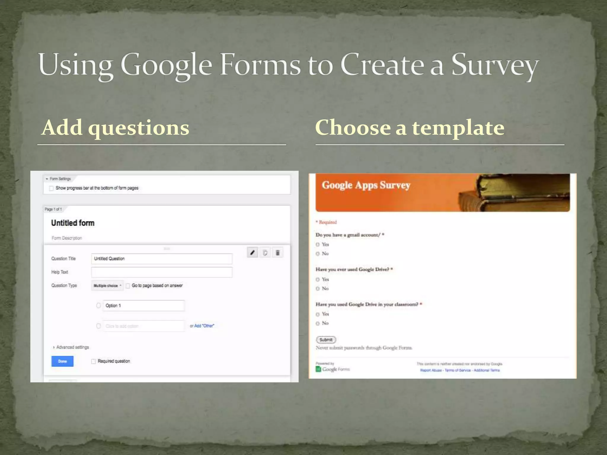 Add questions Choose a template
 