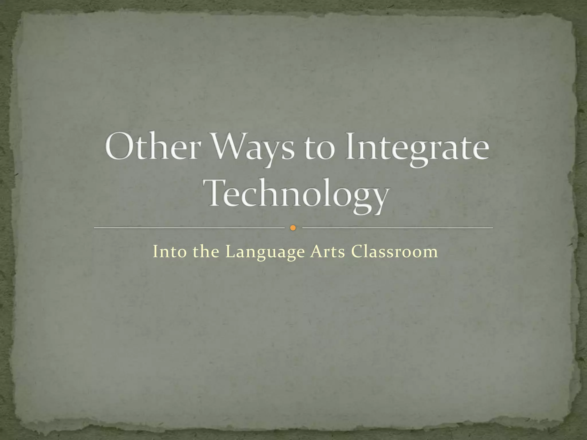 Into the Language Arts Classroom
 