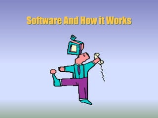Software And How it Works