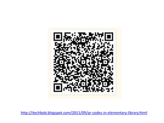 http://itechbob.blogspot.com/2011/09/qr-codes-in-elementary-library.html
 