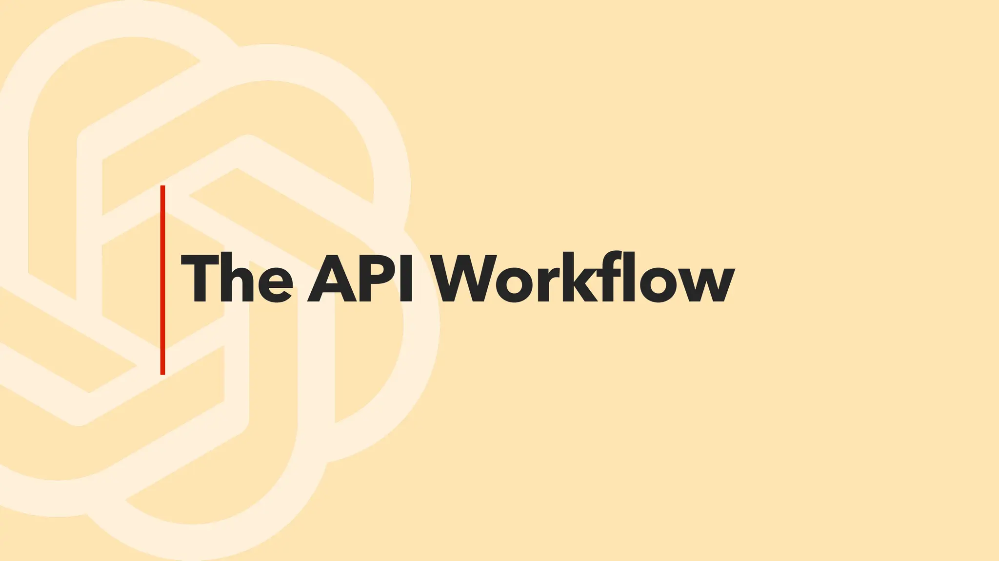 The API Workflow
 