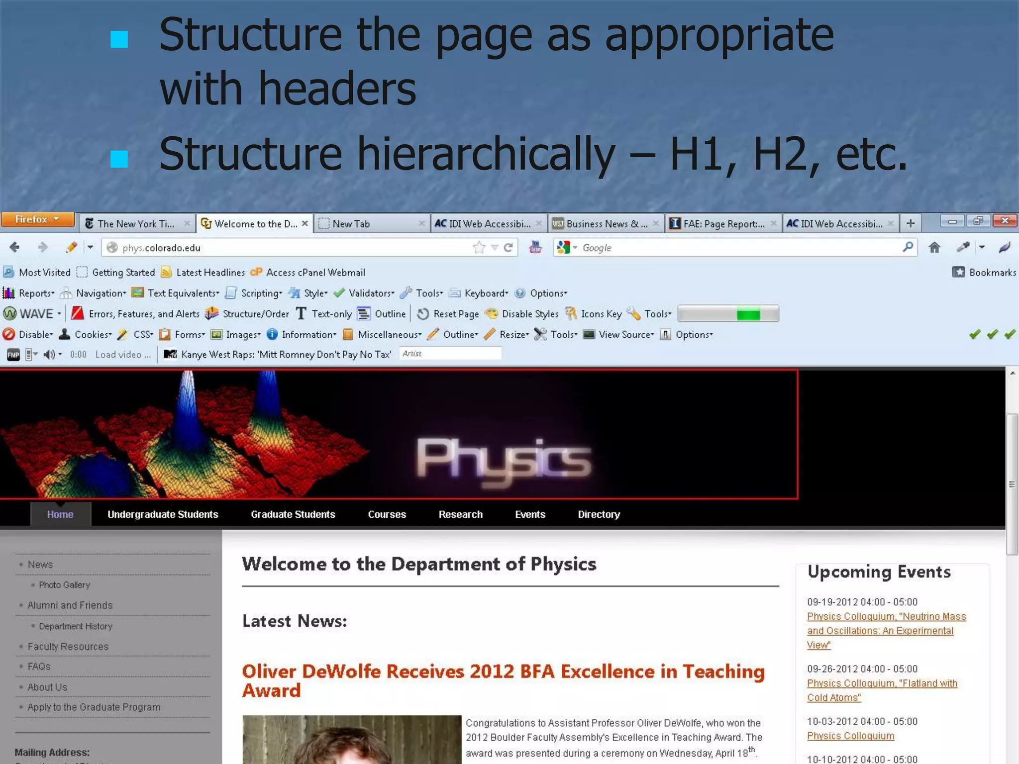    Structure the page as appropriate
    with headers
   Structure hierarchically – H1, H2, etc.
 