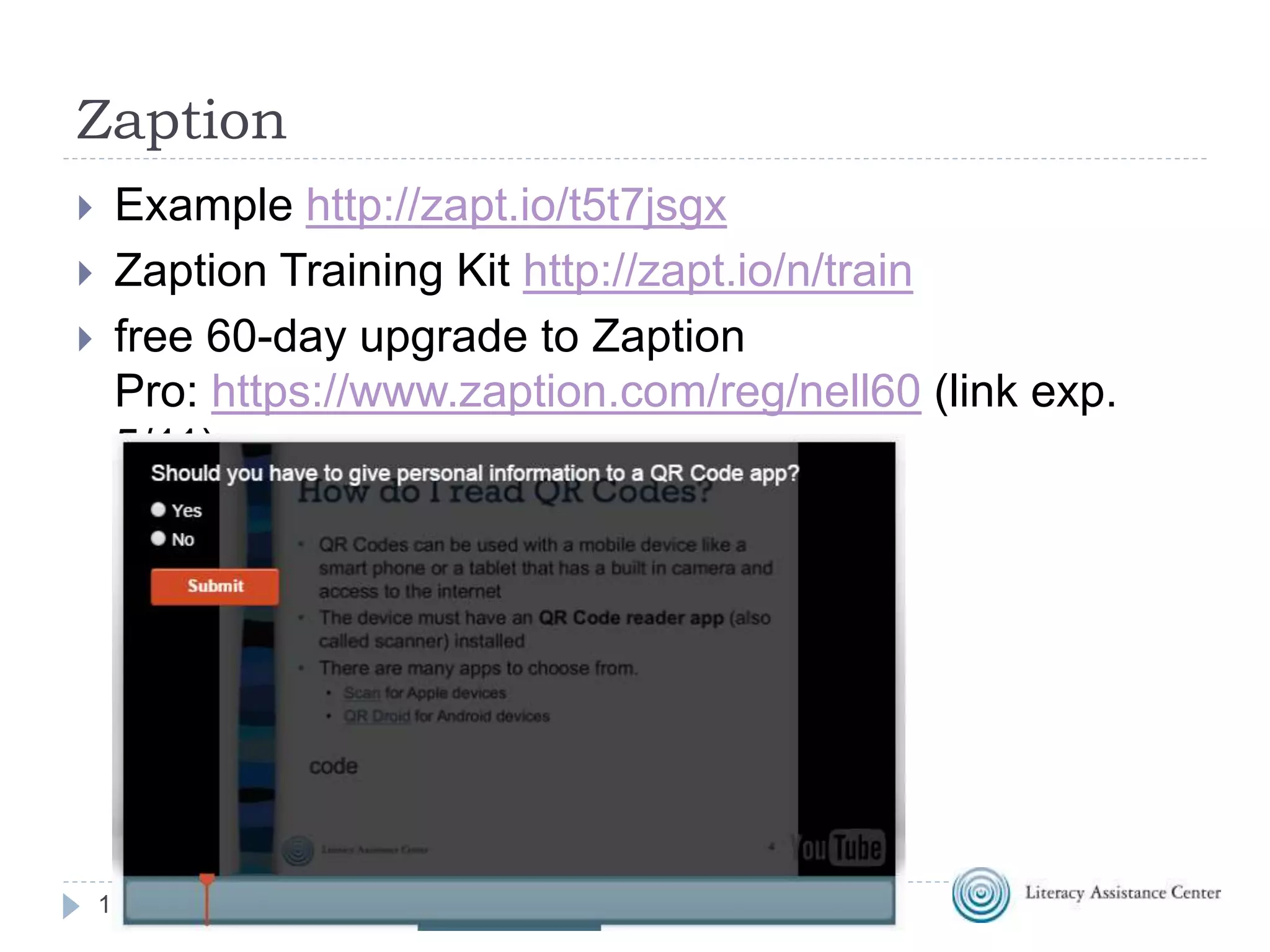 Zaption
12
 Example http://zapt.io/t5t7jsgx
 Zaption Training Kit http://zapt.io/n/train
 free 60-day upgrade to Zaption
Pro: https://www.zaption.com/reg/nell60 (link exp.
5/11).
 