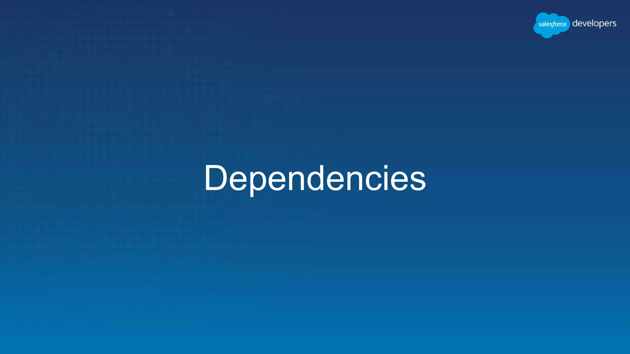 Dependencies
 